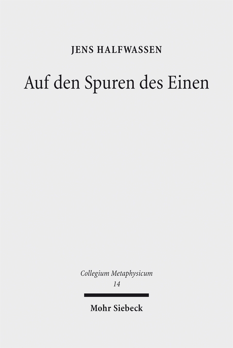 Auf den Spuren des Einen - Jens Halfwassen