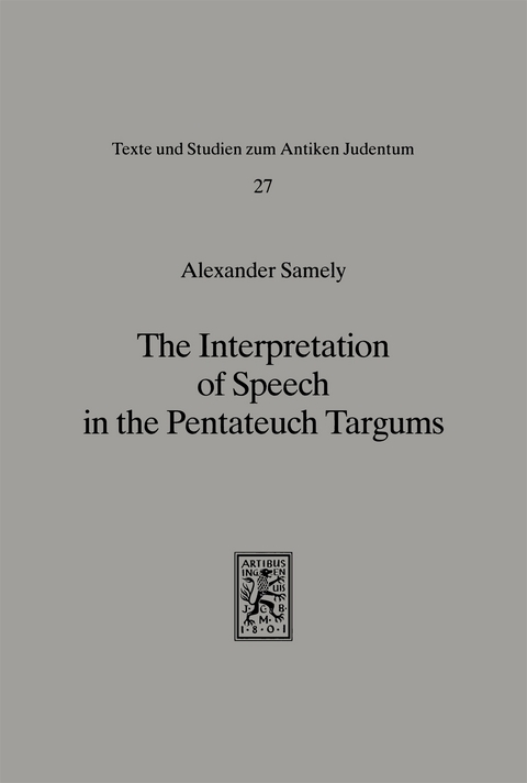 The Interpretation of Speech in the Pentateuch Targums - Alexander Samely