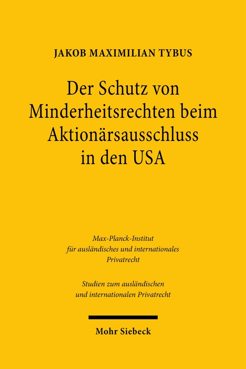 Der Schutz von Minderheitsrechten beim Aktion&auml;rsausschluss in den USA - Jakob Maximilian Tybus
