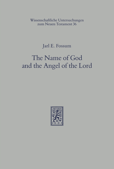 The Name of God and the Angel of the Lord - Jarl E Fossum