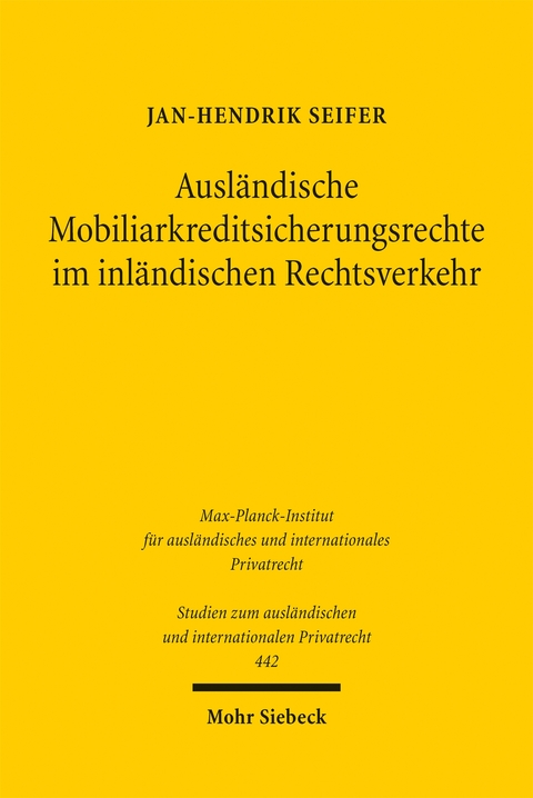 Ausl&auml;ndische Mobiliarkreditsicherungsrechte im inl&auml;ndischen Rechtsverkehr - Jan-Hendrik Seifer