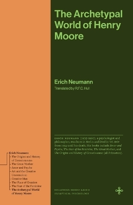 The Archetypal World of Henry Moore - Erich Neumann