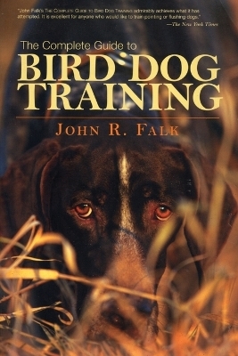 Complete Guide to Bird Dog Training - John Falk