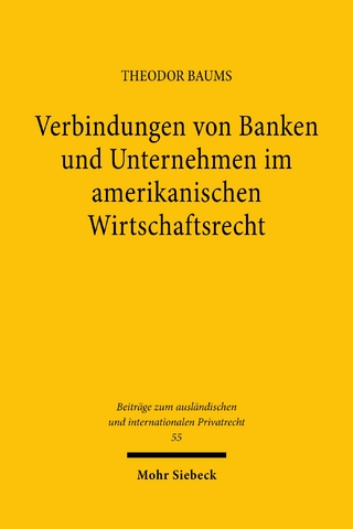 Verbindungen von Banken und Unternehmen im amerikanischen Wirtschaftsrecht