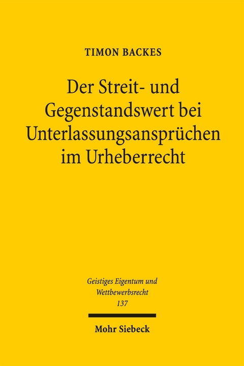 Der Streit- und Gegenstandswert bei Unterlassungsansprüchen im Urheberrecht - Timon Backes