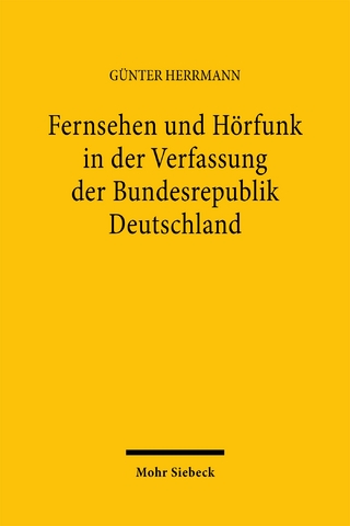 Fernsehen und Hörfunk in der Verfassung der Bundesrepublik Deutschland zugleich ein Beitrag zu weiteren allgemeinen verfassungsrechtlichen und kommunikationsrechtlichen Fragen