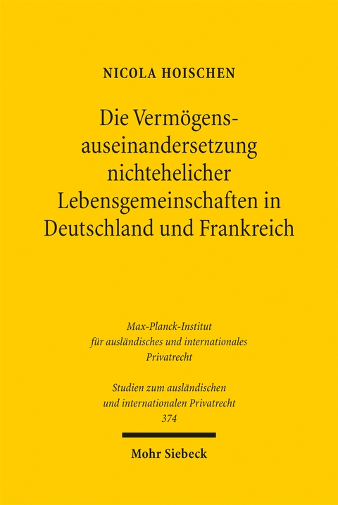 Die Verm&ouml;gensauseinandersetzung nichtehelicher Lebensgemeinschaften in Deutschland und Frankreich - Nicola Hoischen