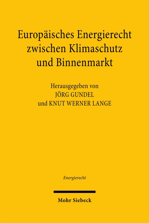 Europ&auml;isches Energierecht zwischen Klimaschutz und Binnenmarkt - 