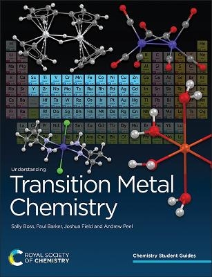 Understanding Transition Metal Chemistry - Sally Boss, Paul Barker, Joshua Field, Andrew Peel