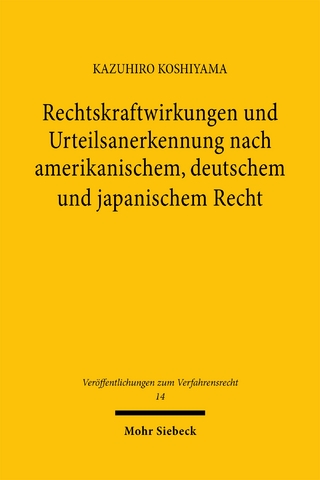 Rechtskraftwirkungen und Urteilsanerkennung nach amerikanischem, deutschem und japanischem Recht