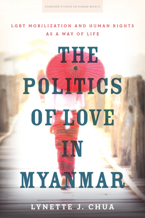 The Politics of Love in Myanmar - Lynette J. Chua