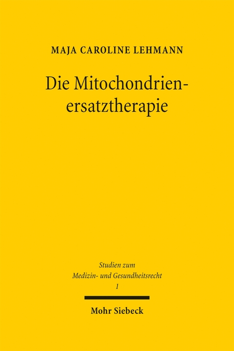 Die Mitochondrienersatztherapie - Maja Caroline Lehmann