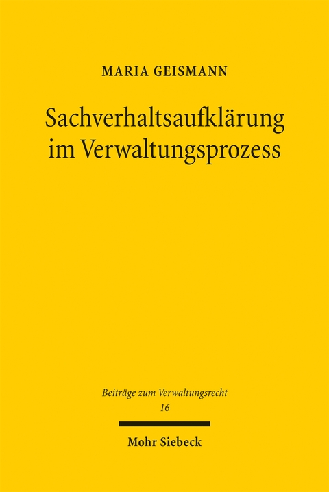Sachverhaltsaufkl&auml;rung im Verwaltungsprozess - Maria Geismann