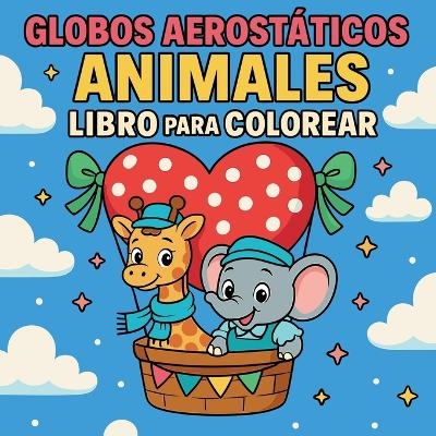 Globos aerostáticos Animales - Libro para colorear - Chris Martin