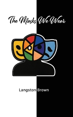The Masks We Wear - Langston Brown