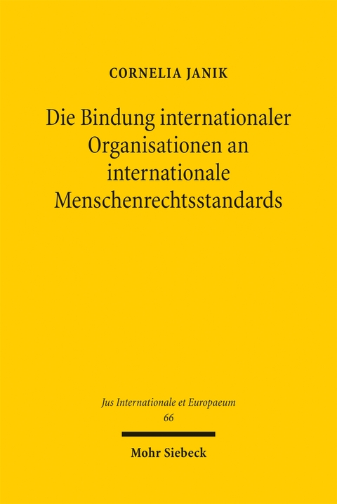 Die Bindung internationaler Organisationen an internationale Menschenrechtsstandards - Cornelia Janik