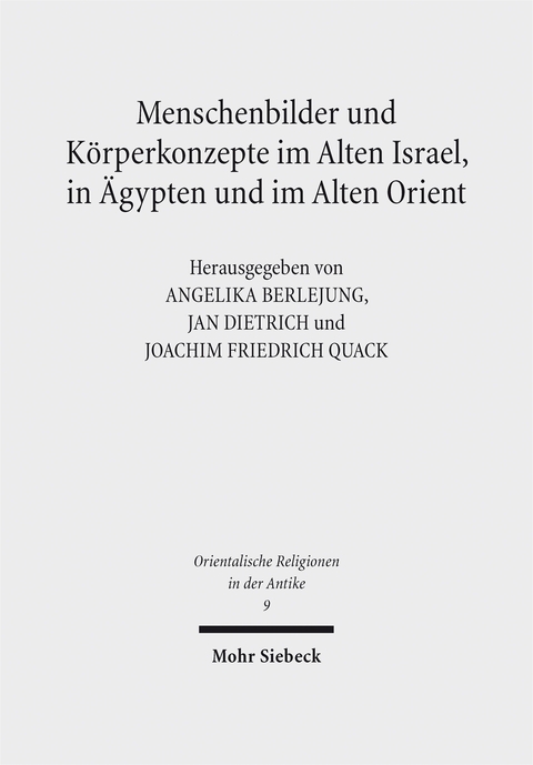 Menschenbilder und K&ouml;rperkonzepte im Alten Israel, in &Auml;gypten und im Alten Orient - 