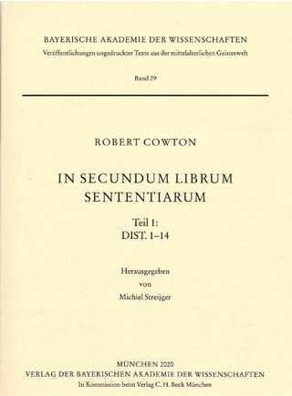 Veröffentlichungen ungedruckter Texte aus der mittelalterlichen Geisteswelt / In secundum librum Sententiarum Teil 1: Dist. 1-14