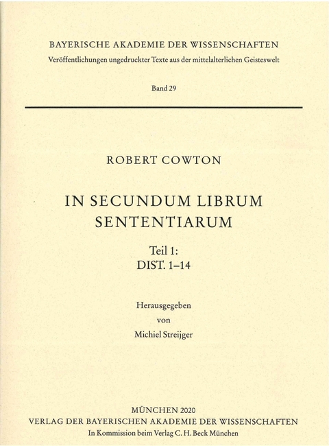 Ver&ouml;ffentlichungen ungedruckter Texte aus der mittelalterlichen Geisteswelt / In secundum librum Sententiarum Teil 1: Dist. 1-14 - Robert Cowton