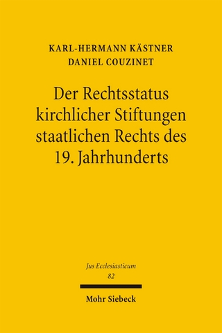 Der Rechtsstatus kirchlicher Stiftungen staatlichen Rechts des 19. Jahrhunderts