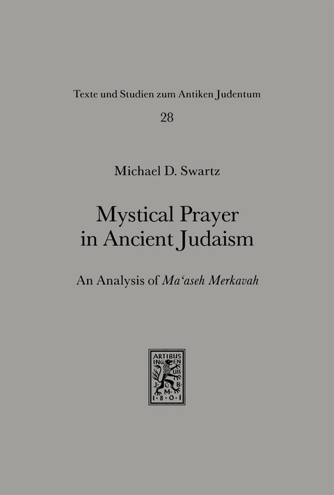 Mystical Prayer in Ancient Judaism - Michael D. Swartz