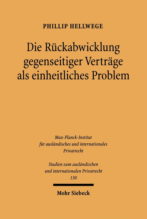 Die R&uuml;ckabwicklung gegenseitiger Vertr&auml;ge als einheitliches Problem - Phillip Hellwege