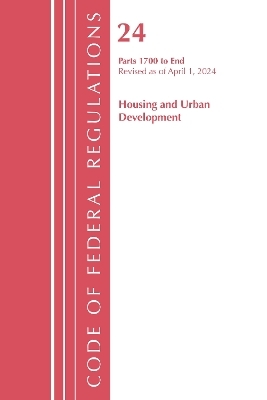 Code of Federal Regulations, Title 24 Housing Urban Dev 1700-End 2024, April 1, 2024 -  Office of The Federal Register (U.S.)