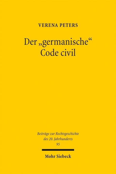 Der "germanische" Code civil - Verena Peters