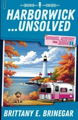 Harborwick...Unsolved - Brittany E Brinegar