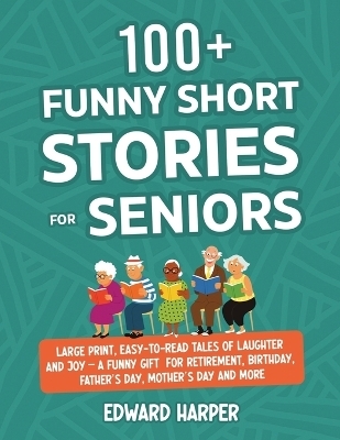 100+ Funny Short Stories for Seniors - Edward Harper