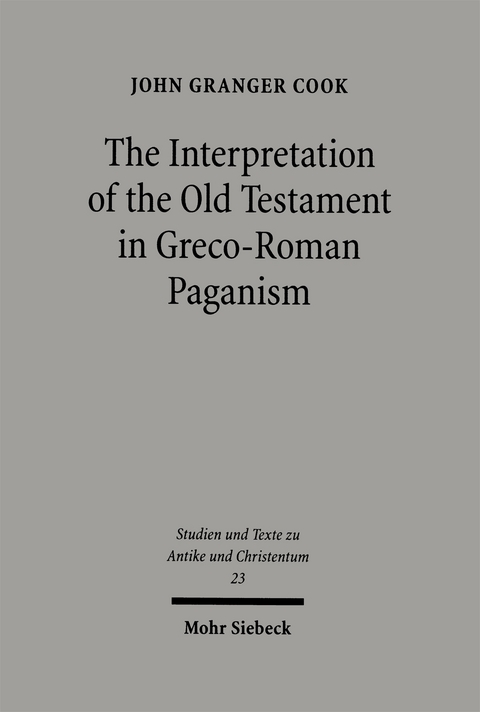 The Interpretation of the Old Testament in Greco-Roman Paganism - John Granger Cook