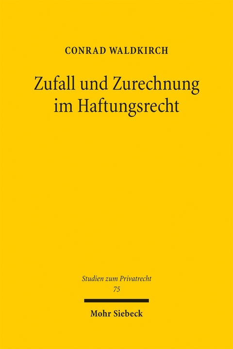 Zufall und Zurechnung im Haftungsrecht - Conrad Waldkirch