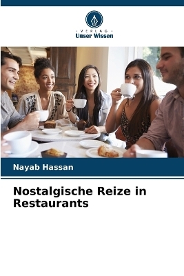 Nostalgische Reize in Restaurants - Nayab Hassan