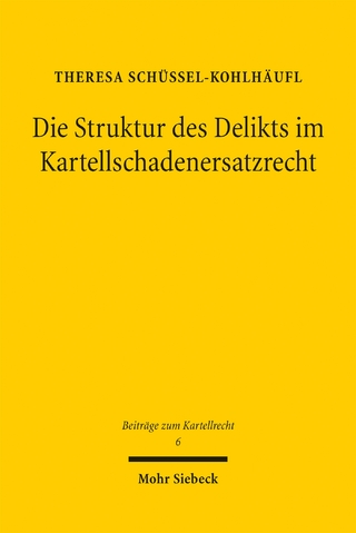 Die Struktur des Delikts im Kartellschadenersatzrecht