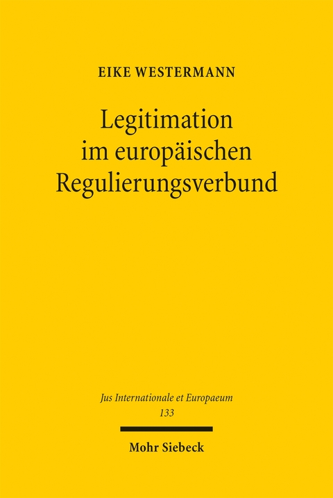 Legitimation im europ&auml;ischen Regulierungsverbund - Eike Westermann