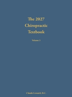 The 2027 Chiropractic Textbook Volume 3