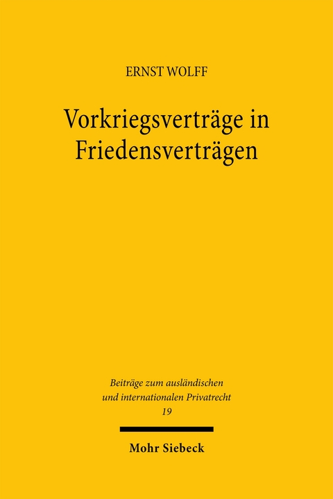 Vorkriegsvertr&auml;ge in Friedensvertr&auml;gen - Ernst Wolff