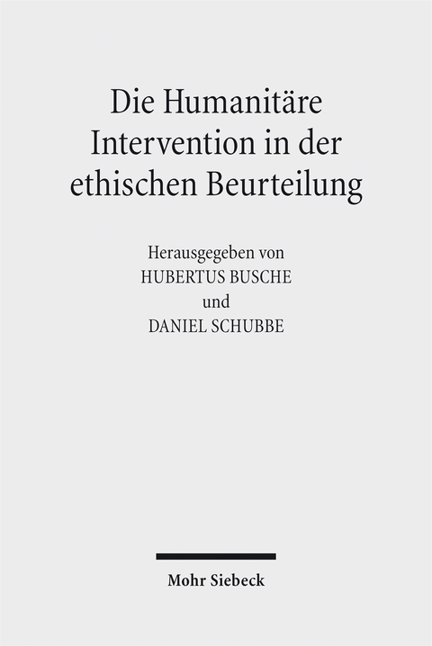 Die Humanitäre Intervention in der ethischen Beurteilung - 