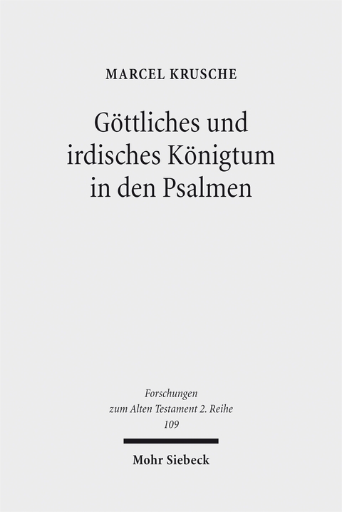 Göttliches und irdisches Königtum in den Psalmen - Marcel Krusche