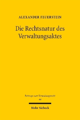 Die Rechtsnatur des Verwaltungsaktes