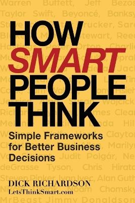 How Smart People Think - Dick Richardson