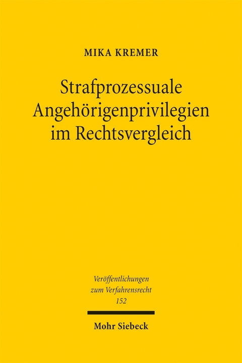 Strafprozessuale Angeh&ouml;rigenprivilegien im Rechtsvergleich - Mika Kremer