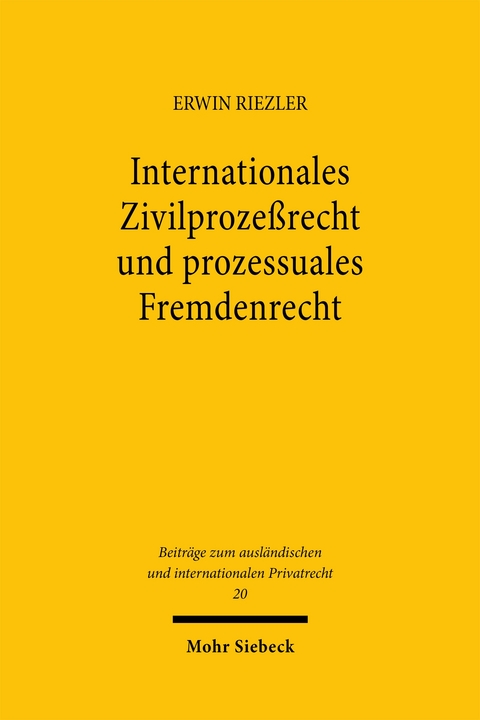 Internationales Zivilproze&szlig;recht und prozessuales Fremdenrecht - Erwin Riezler