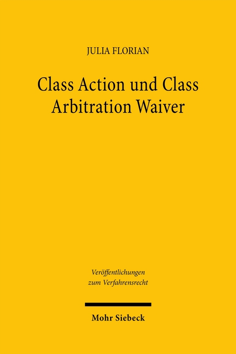 Class Action und Class Arbitration Waiver - Julia Florian