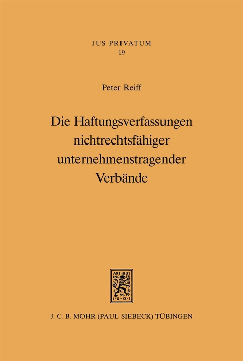 Die Haftungsverfassungen nichtrechtsfähiger unternehmenstragender Verbände - Peter Reiff