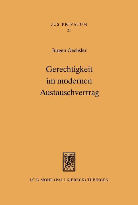 Gerechtigkeit im modernen Austauschvertrag - Jürgen Oechsler