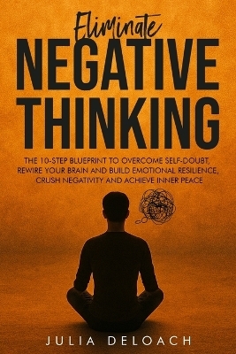 Eliminate Negative Thinking - Julia Deloach