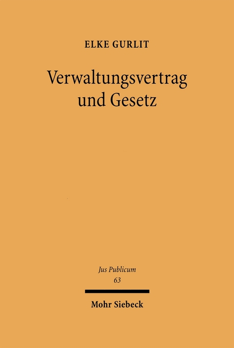 Verwaltungsvertrag und Gesetz - Elke Gurlit