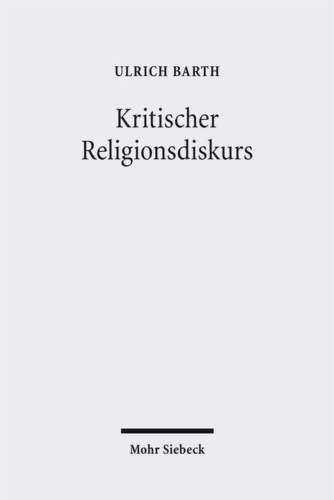 Kritischer Religionsdiskurs - Ulrich Barth