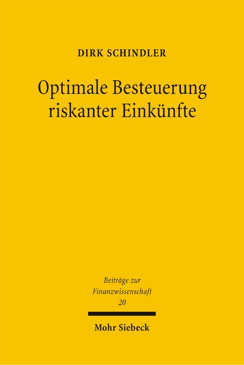 Optimale Besteuerung riskanter Einkünfte - Dirk Schindler